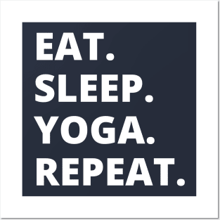 Eat Sleep Yoga Repeat Posters and Art